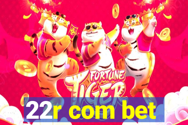 22r com bet